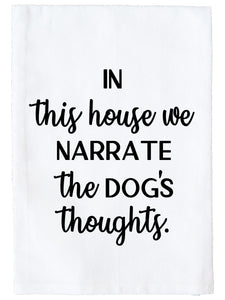 Narrate Dog's Thoughts, Flour Sack Towel
