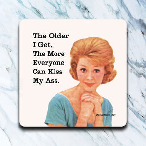 High Cotton Gifts - The Older I Get Coaster