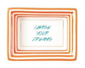 Trinket Trays- Chase your dreams
