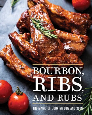 Cookbook - Bourbon, Ribs & Rubs