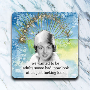 High Cotton Gifts - We Wanted To Be Adults Coaster