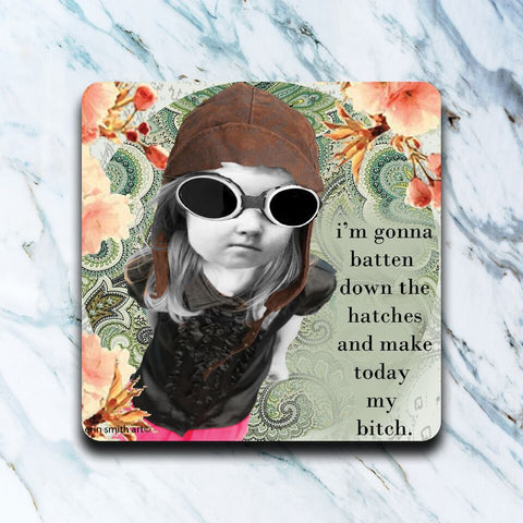 High Cotton Gifts - Make Today My Bitch Coaster